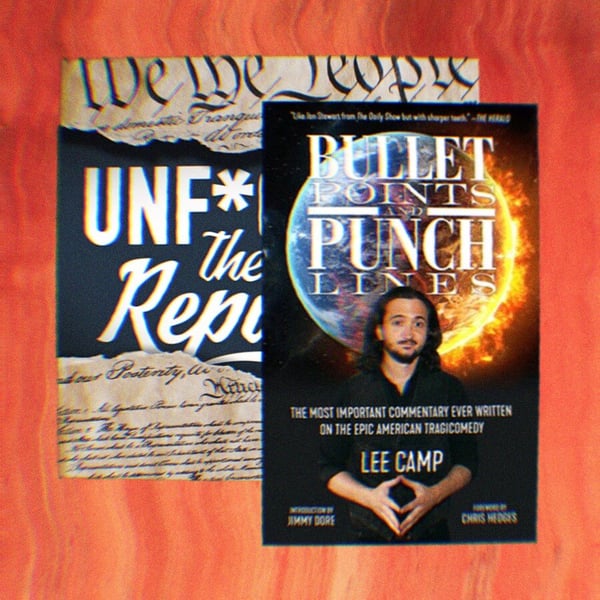 Podcast art for Unf*cking The Republic and the Book cover for Bullet Points and Punch Lines-The Most Important Commentary Ever Written on the Epic American Tragicomedy by Lee Camp.