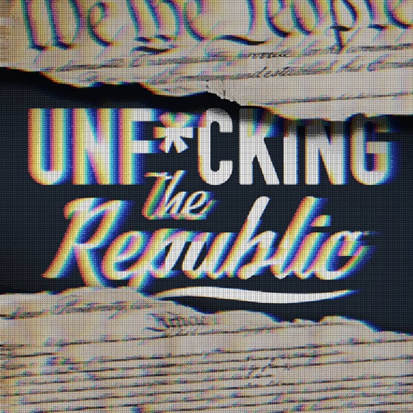 The US Constitution ripped in the middle revealing white text on a blue background that says, ‘Unf*cking the Republic.’ Letters have a glitchy rainbow effect on them.